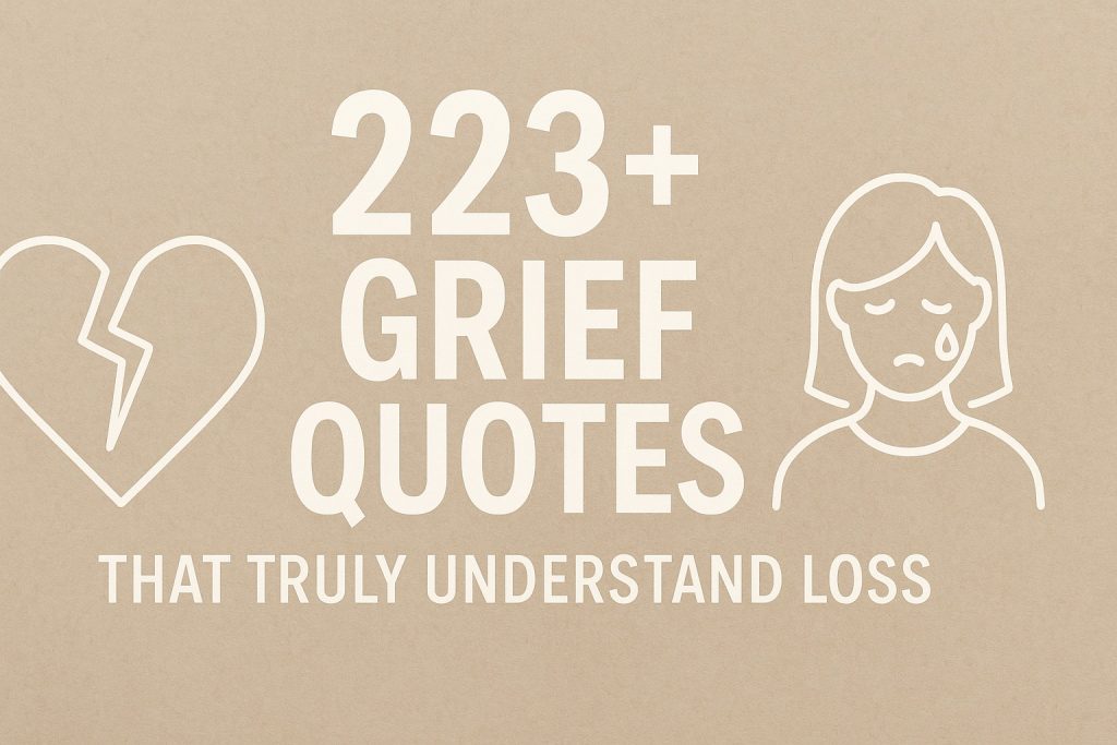 223+ Grief Quotes That Truly Understand Loss