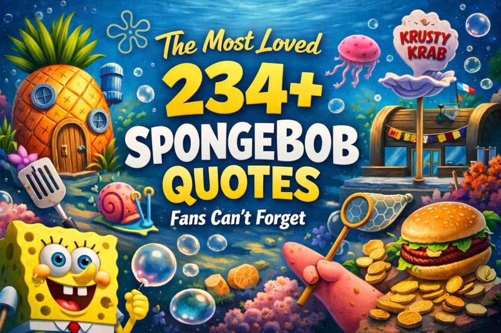 The Most Loved 234+ SpongeBob Quotes Fans Can’t Forget